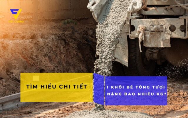 1 khối bê tông tươi nặng bao nhiêu kg
