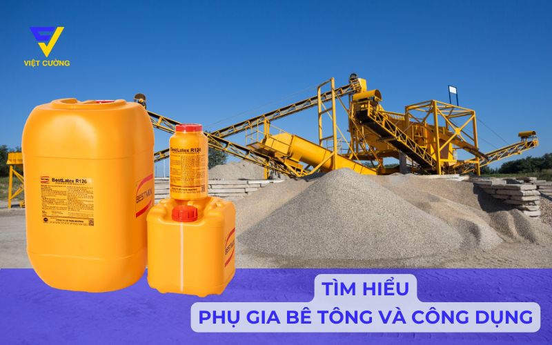 Các loại phụ gia bê tông tươi phổ biến và công dụng nổi bật