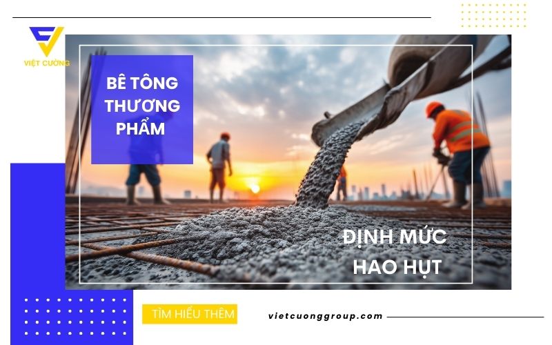 Tìm hiểu định mức hao hút khi đổ bê tông thương phẩm và hạn chế hao hụt