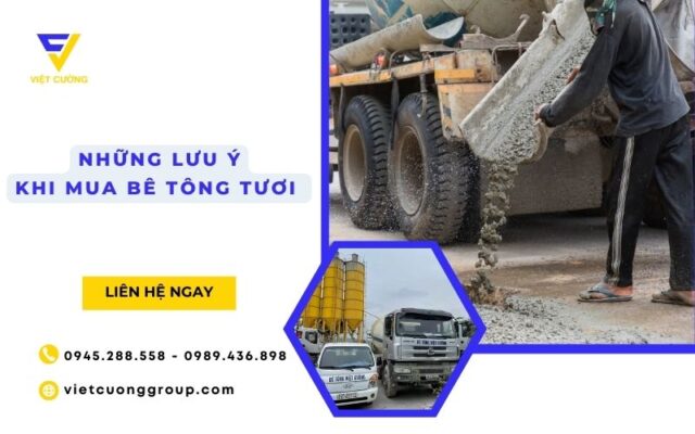 Những lưu ý khi mua bê tông tươi để tránh rủi ro khi thi công