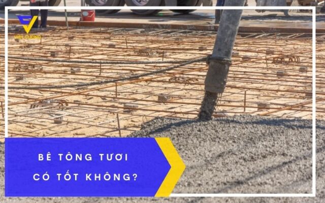 Bê tông tươi có tốt không? Góc nhìn thực tế từ công trình thi công