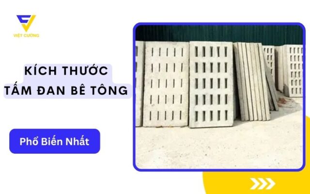 Điểm qua các kích thước tấm đan bê tông phổ biến trong xây dựng