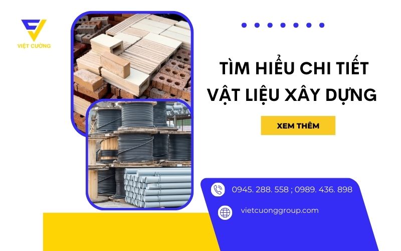 Vật liệu xây dựng là gì? Tìm hiểu về vật liệu xây dựng gồm những gì